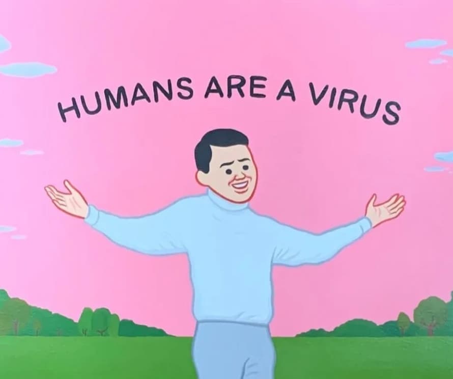 Humans are a virus